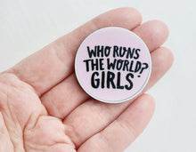 Load image into Gallery viewer, Who Runs the World? Girls Pin